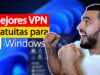 Mejor VPN Gratuita para Windows (ILIMITADA) | VPN Gratis para PC